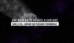 Une météorite géante a explosé dans le ciel en libérant la puissance de 10 bombes atomiques