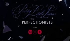 Pretty ittle Liars: The Perfectionists - Promo 1x02