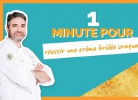 1 min pour... Réussir une crème brûlée parfaitement craquante - 750g
