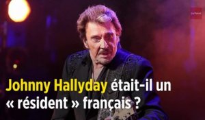 Johnny Hallyday était-il un « résident » français ?