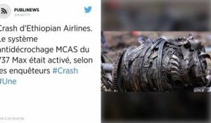 Crash d’Ethiopian Airlines. Le système antidécrochage MCAS du 737 Max était activé, selon les enquêteurs