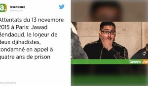 Attentats du 13-Novembre. Jawad Bendaoud condamné à 4 ans de prison en appel pour avoir hébergé deux terroristes