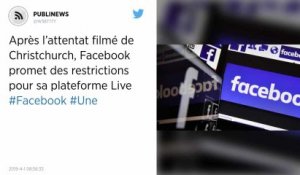 Après l’attentat filmé de Christchurch, Facebook promet des restrictions pour sa plateforme Live