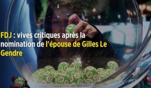 FDJ : vives critiques après la nomination de l'épouse de Gilles Le Gendre
