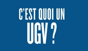 Dico de la French Fab : l'UGV, c'est quoi ?