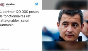Suppression de 120 000 fonctionnaires : Gérald Darmanin juge l’objectif « atteignable »