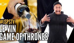 Je sais pas si t’as vu... Le vin Game of Thrones