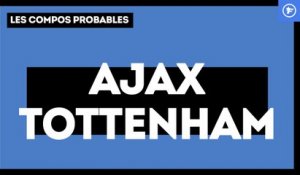 Ajax-Tottenham : les compos probables