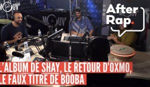 #AFTERRAP : l'album de Shay, le retour d'Oxmo, le faux titre de Booba...