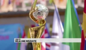 Coupe du Monde Féminine de la FIFA, France 2019 : Déjà une réussite