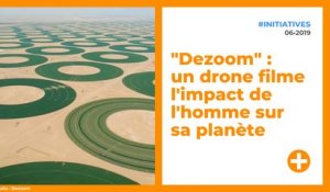 "Dezoom" : un drone filme l'impact de l'homme sur sa planète