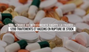 Une pénurie de médicaments frappe la France : 1200 traitements et vaccins en rupture de stock