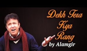 Alamgir Songs | Dekh Tera Kya Rang | Hit Pop Songs