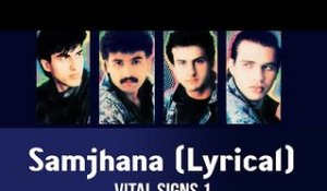 Samjhana (Lyrical) - Vital Signs 1