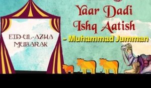 Eid Special | Yaar Dadi Ishq Aatish | Eid ul Azha 2017 | Muhammad Jumman Songs