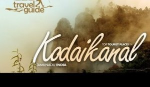 KODAIKANAL TRAVEL GUIDE / TAMILNADU TOURISM / INDIA