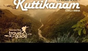 KUTTIKANAM TRAVEL GUIDE  / KERALA TOURISM / INDIA
