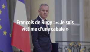 François de Rugy : « Je suis victime d'une cabale »