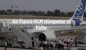 Air France-KLM réorganise sa flotte