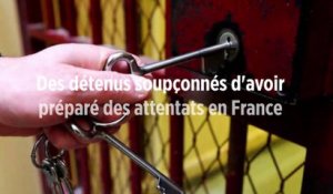 Des détenus soupçonnés d'avoir préparé des attentats en France
