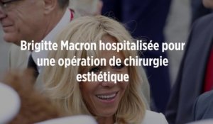 Brigitte Macron hospitalisée pour une opération de chirurgie esthétique