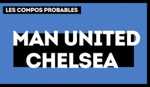 Manchester United - Chelsea  : les compos probables