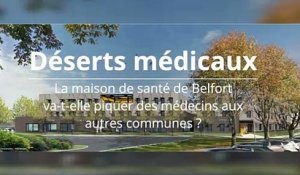 La maison de santé de Belfort va-t-elle désertifier le Territoire ?