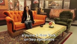 Le lieu éphémère sur la série télévisée "Friends" ouvre à New York