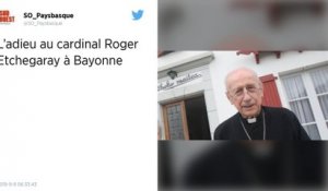 Les obsèques du cardinal Etchegaray célébrées à Bayonne