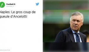 Serie A : Carlo Ancelotti : « Je suis consterné » par l’état des vestiaires de San Paolo