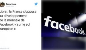 Cryptomonnaie de Facebook : La France dit non à son développement « sur le sol européen »