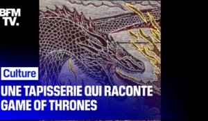 Une tapisserie qui retrace les 8 saisons de Game of Throne exposée à Bayeux