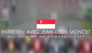 Entretien avec Jean-Louis Moncet avant le Grand Prix F1 de Singapour 2019