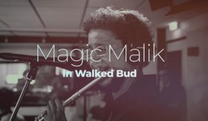 Magic Malik "In Walked Bud"