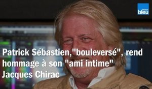 "Un humanisme et un charisme rare" : bouleversé,  Patrick Sébastien rend hommage à Jacques Chirac