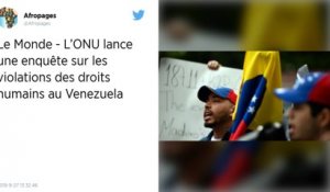 Venezuela. L'Onu lance une enquête sur les violations des droits humains