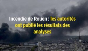 Incendie de Rouen : les autorités ont publié les résultats des analyses