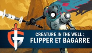 CREATURE IN THE WELL :  FLIPPER ET BAGARRE | GAMEPLAY FR