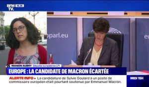 Rejet de la candidature de Sylvie Gulard : "C'est la bonne décision." juge Manon Aubry (LFI)