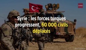 Syrie : les forces turques progressent, 60 000 civils déplacés