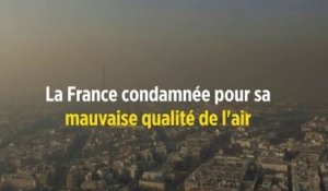 La France condamnée pour sa mauvaise qualité de l'air