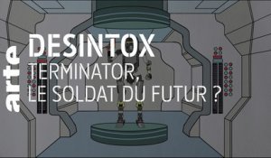 Terminator, le soldat du futur ? | 05/11/2019 | Désintox | ARTE