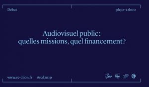 RCD2019 - AUDIOVISUEL PUBLIC : QUELLES MISSIONS, QUEL FINANCEMENT ?