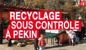 Recyclage sous contrôle à Pékin