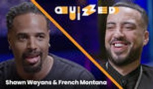 Shawn Wayans Quizzes French Montana on 'White Chicks’ Trivia | Quizzed