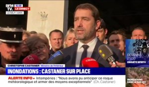 Christophe Castaner: "Nous veillerons à convoquer dans les meilleurs délais la Commission qui devra se prononcer sur l'état de catastrophe naturelle"
