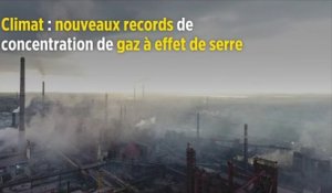 Climat : nouveaux records de concentration de gaz à effet de serre