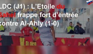 LDC (J1) : L’Etoile du Sahel frappe fort d’entrée contre Al-Ahly (1-0)