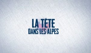 « La Tête dans les Alpes » - Episode 4