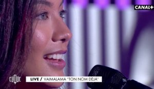 Vaimalama Chaves en live dans Clique avec "ton nom déjà" - CANAL+